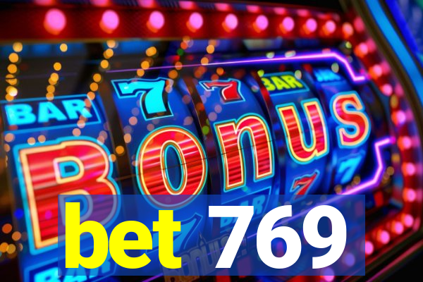 bet 769